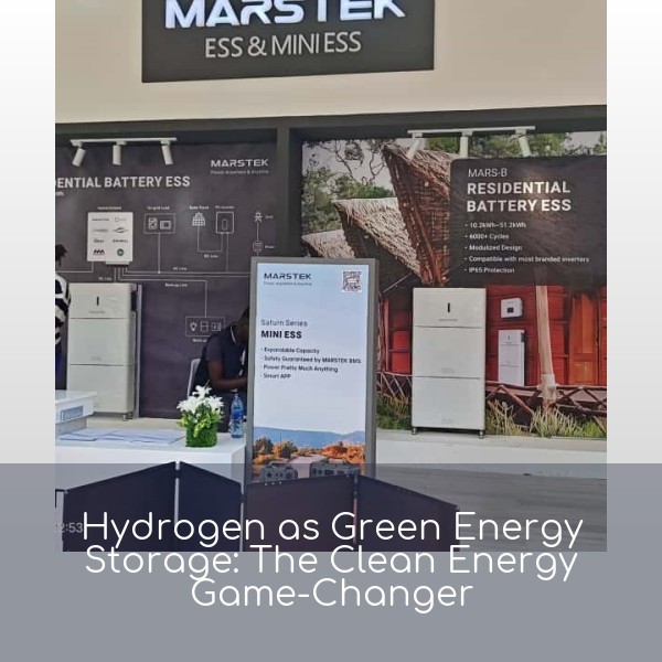 Hydrogen as Green Energy Storage: The Clean Energy Game-Changer